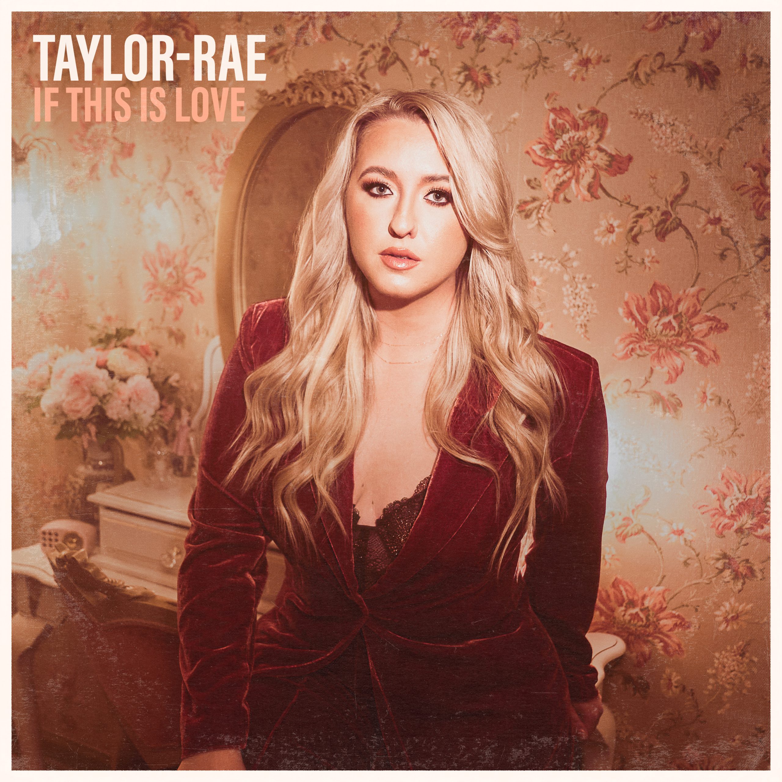 Taylor-Rae unveils new single, "If This Is Love"
