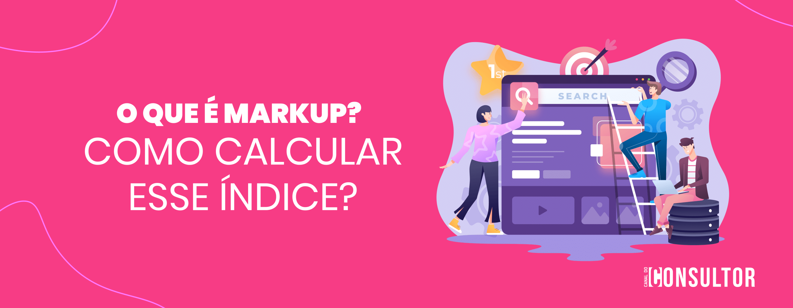 O que é Markup? Como calcular esse índice? Canal do Consultor