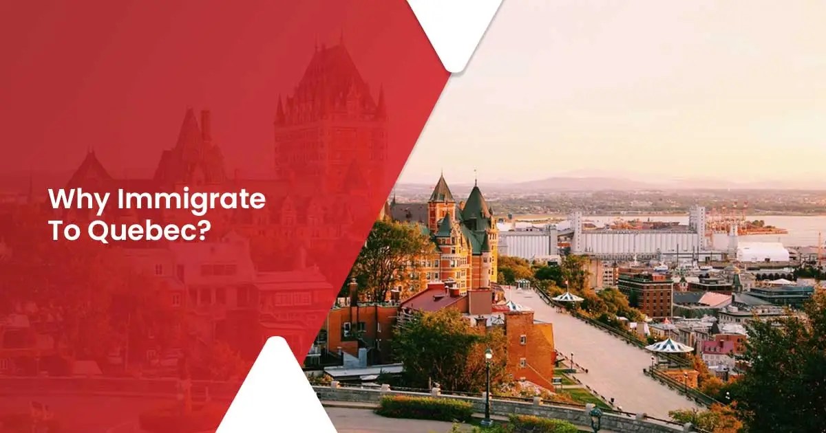 Why Migrate To Quebec? Immigration Consultant PNP Quebec PR