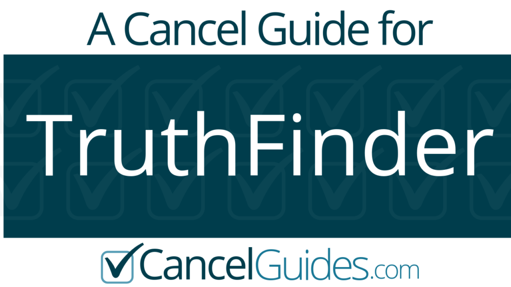 TruthFinder Cancel Guide