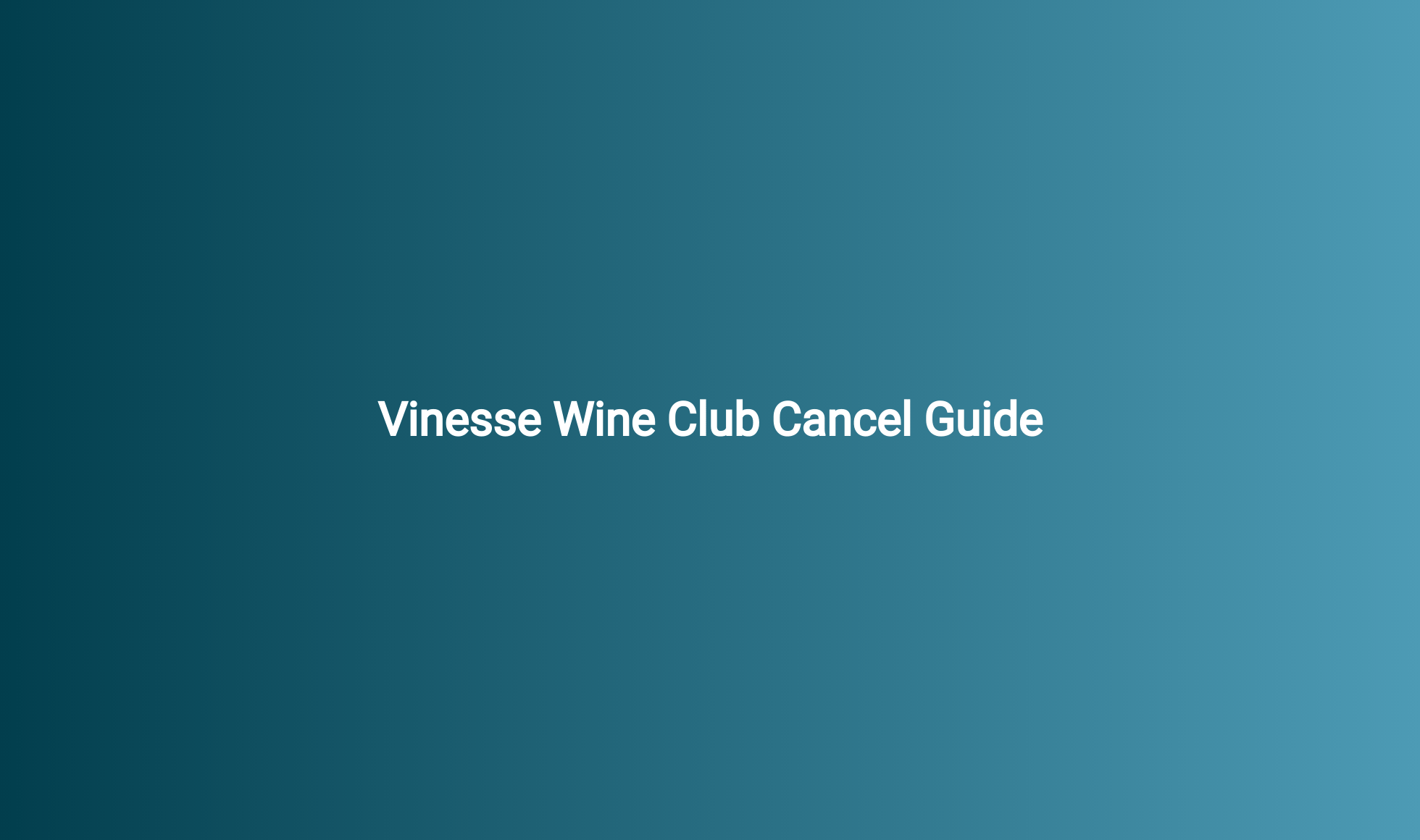 Vinesse Wine Club Cancel Guide