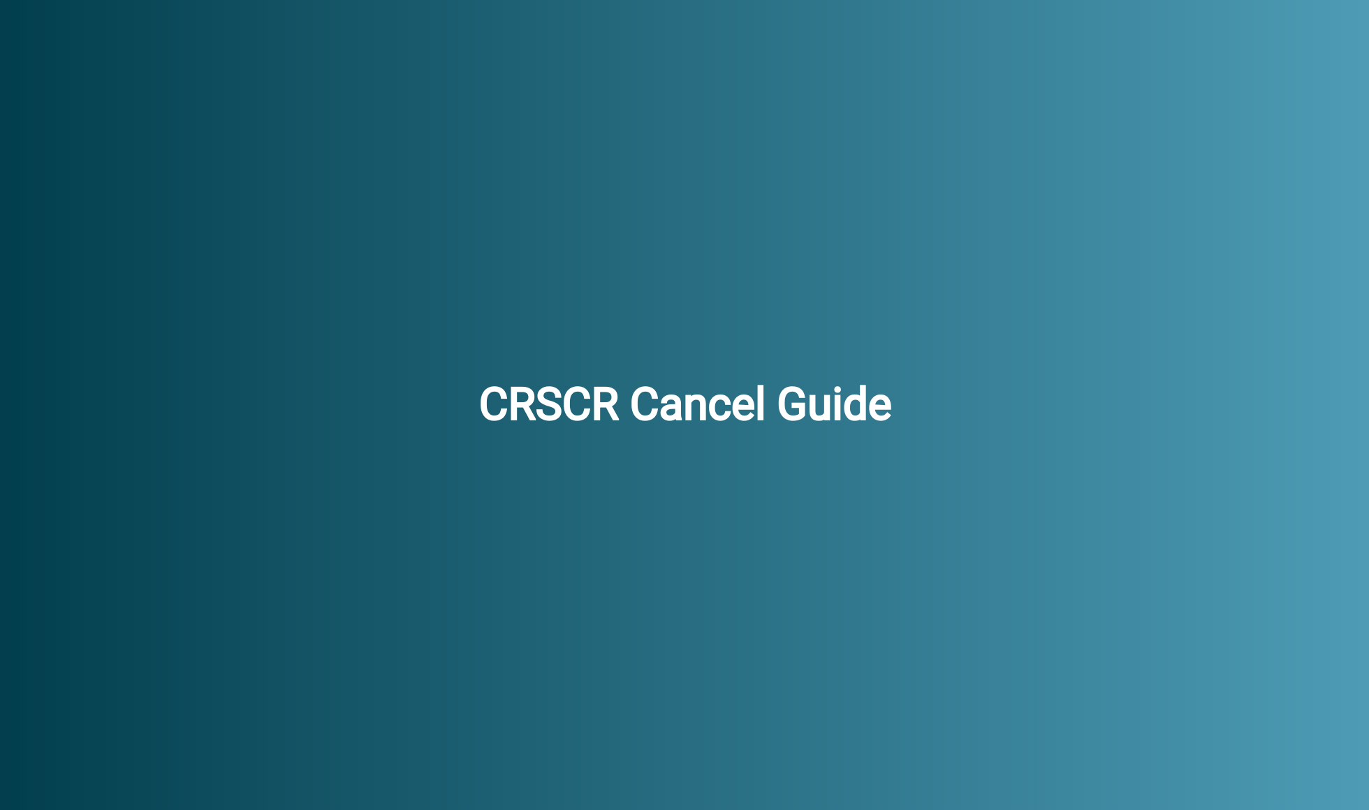 CRSCR Cancel Guide
