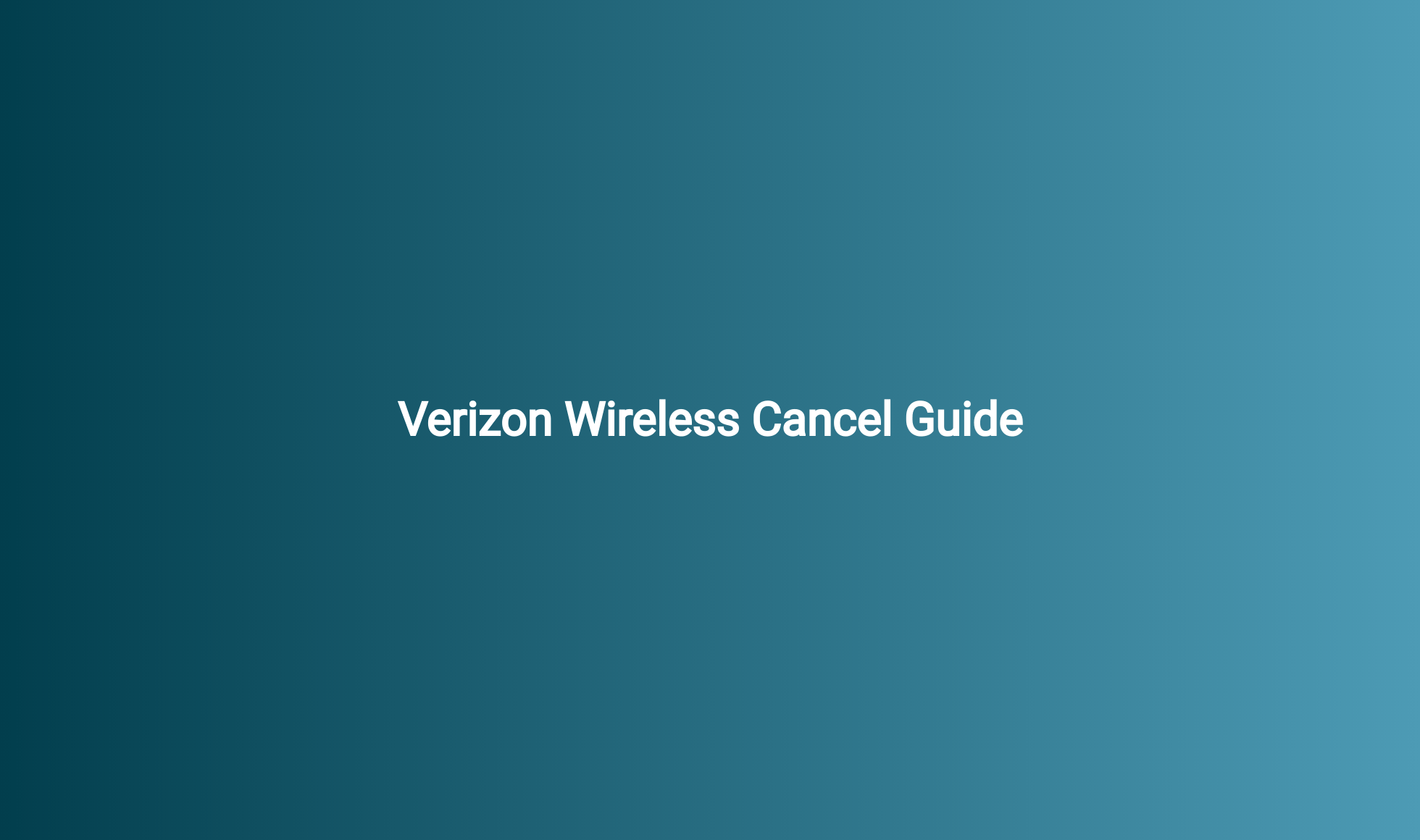 Verizon Wireless Cancel Guide - CancelGuides.com