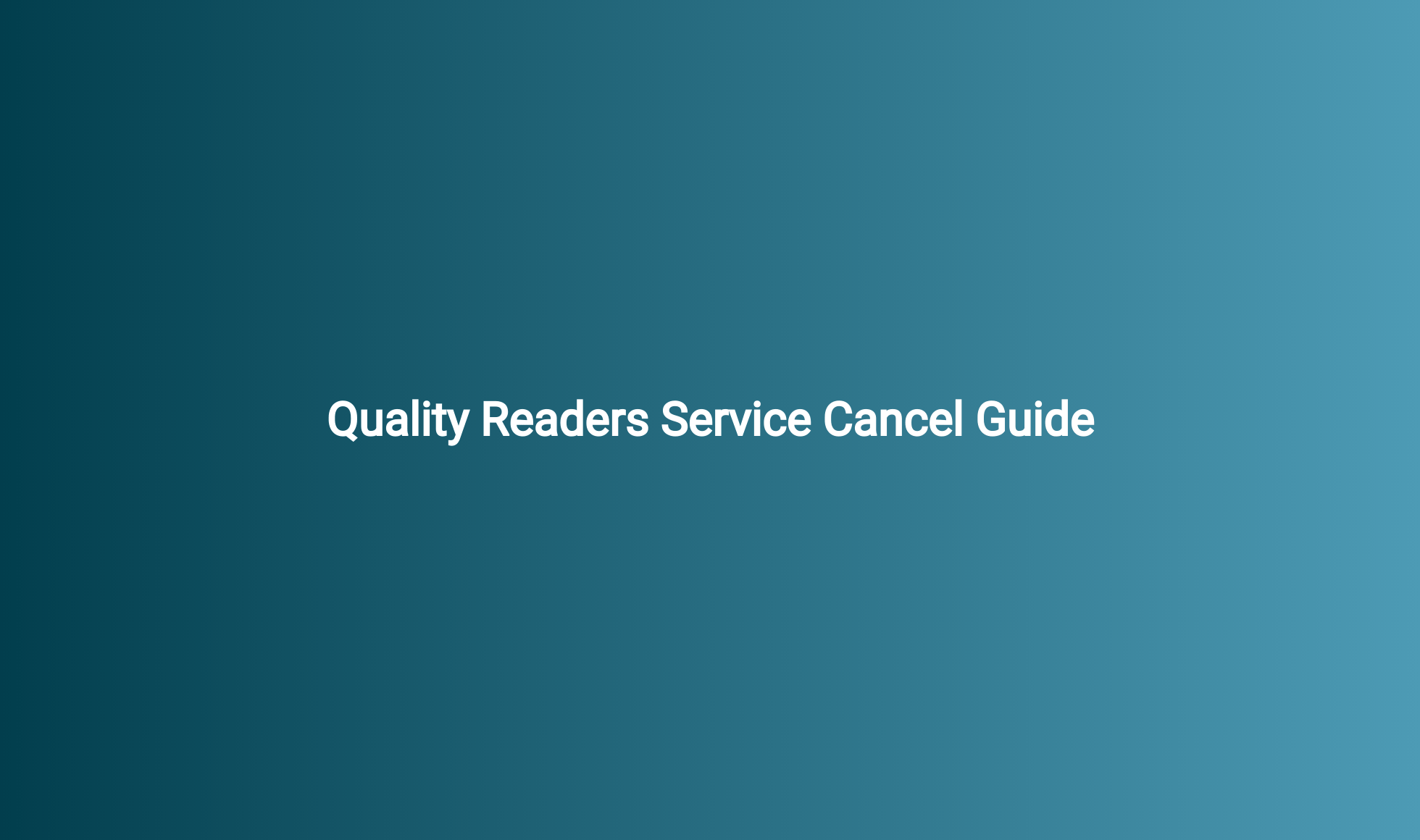 Quality Readers Service Cancel Guide
