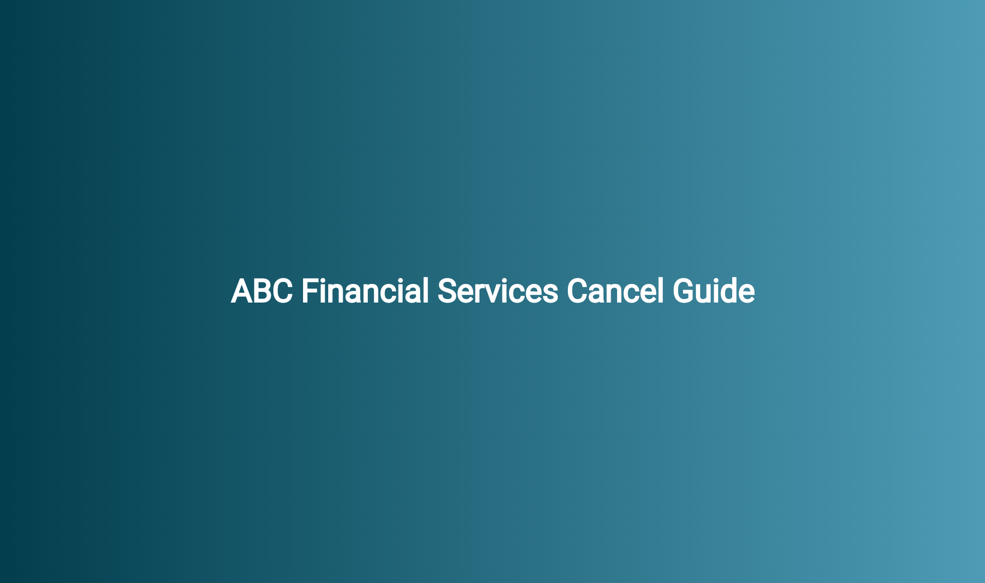 ABC Financial Services Cancel Guide