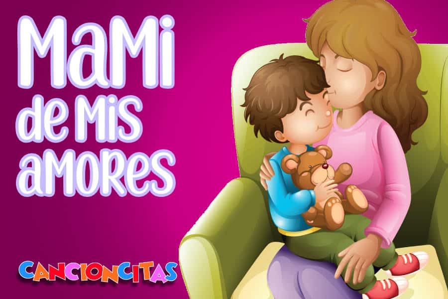 Mami de mis Amores Cancioncitas