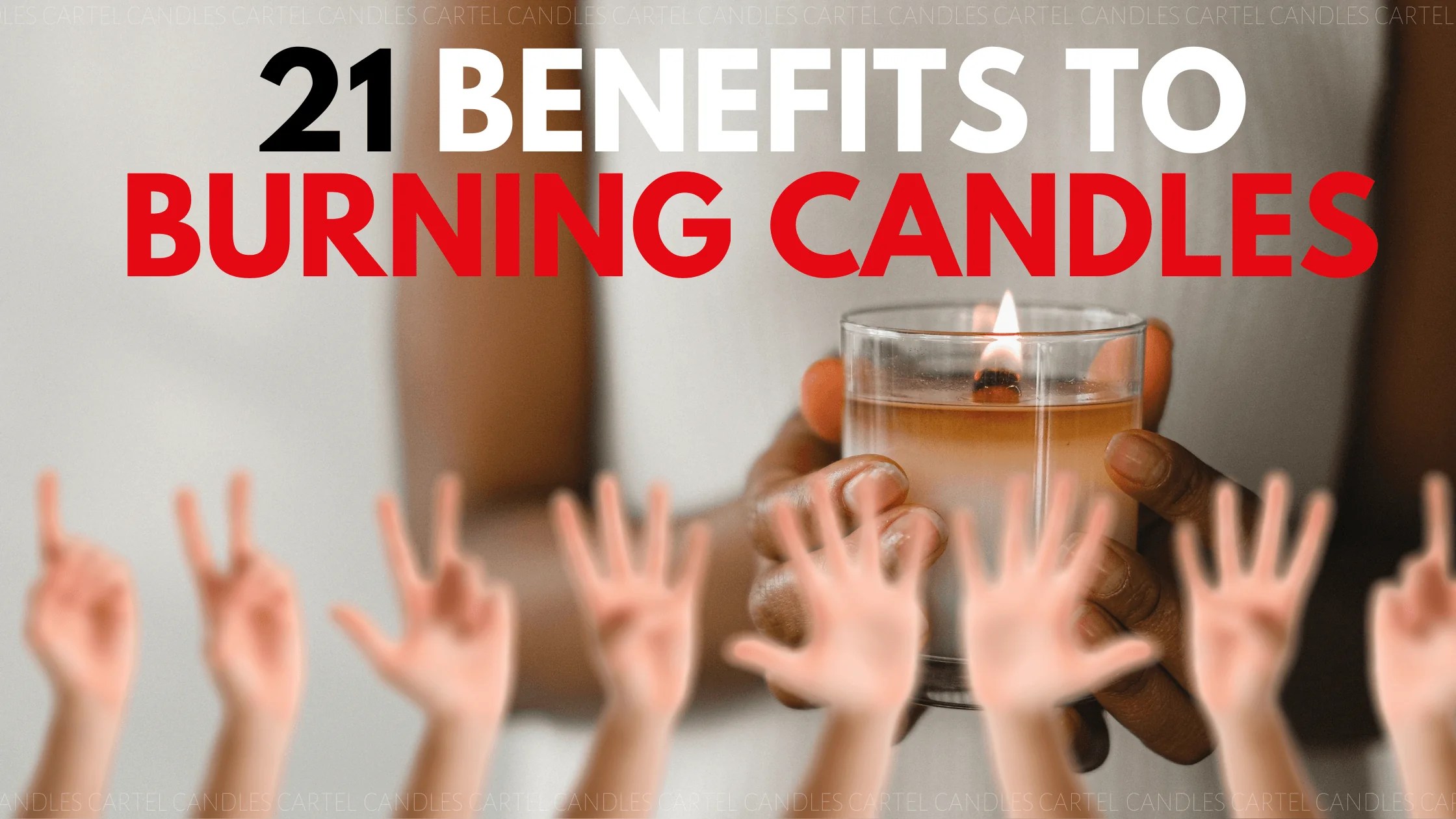 21 Benefits to Burning Candles Candles Cartel