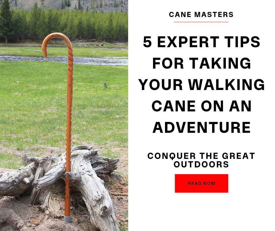 Conquer the Great Outdoors 5 Expert Tips for Taking Your Walking Cane