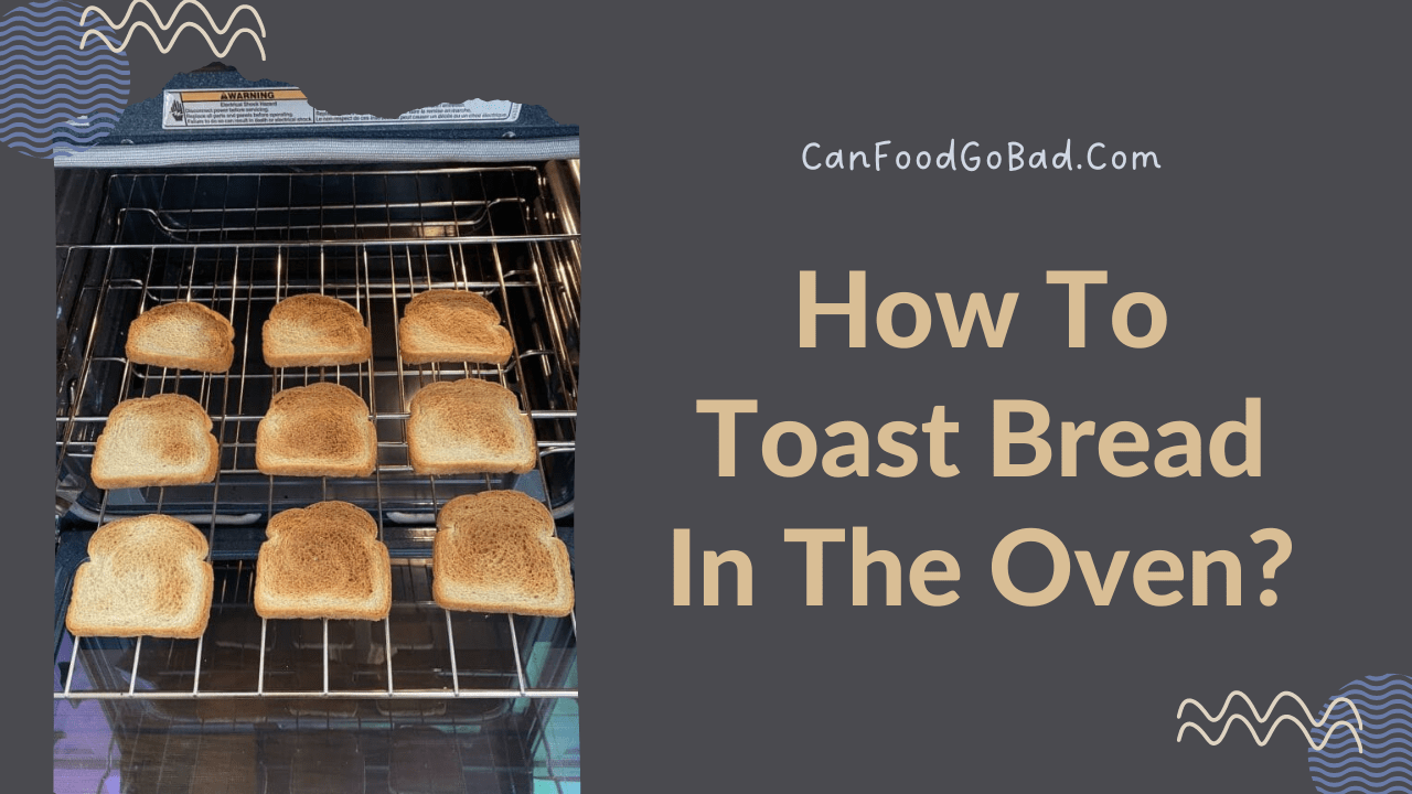 How To Toast Bread In The Oven For Bruschetta Or Sandwiches? How Long To Toast Bread In Oven