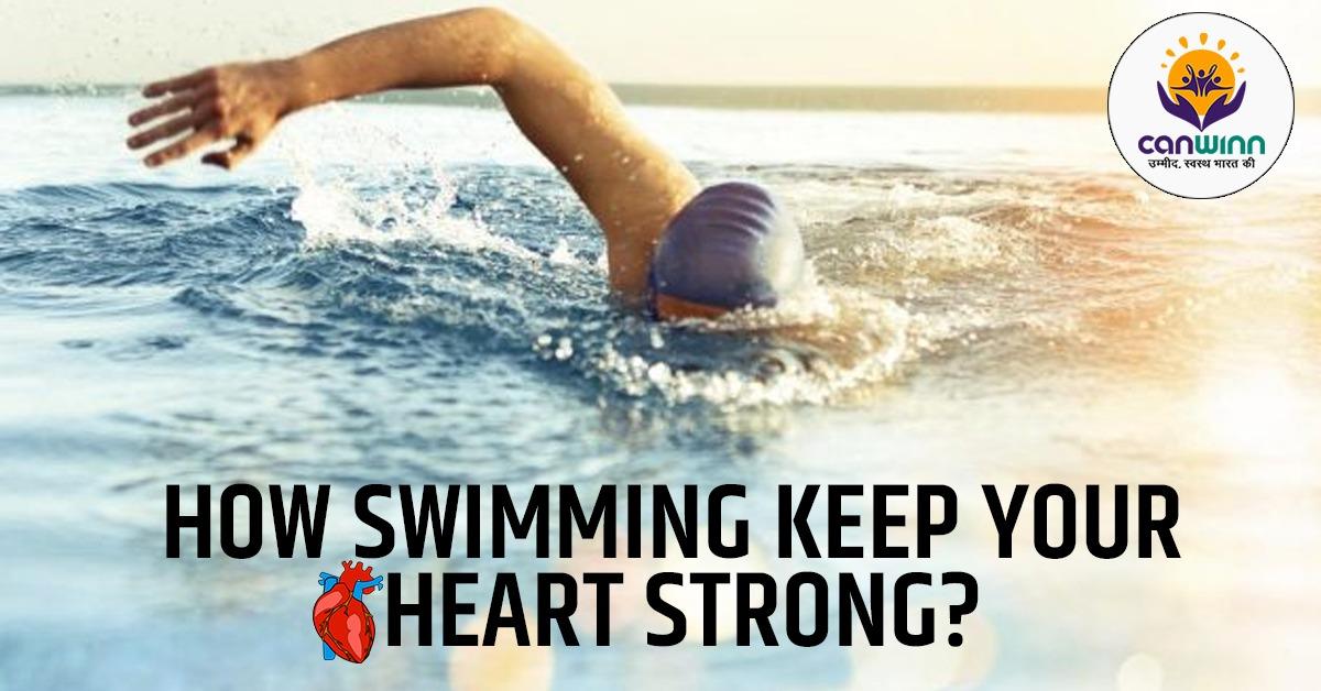 How Swimming Keep Your Heart Strong? Canwinn