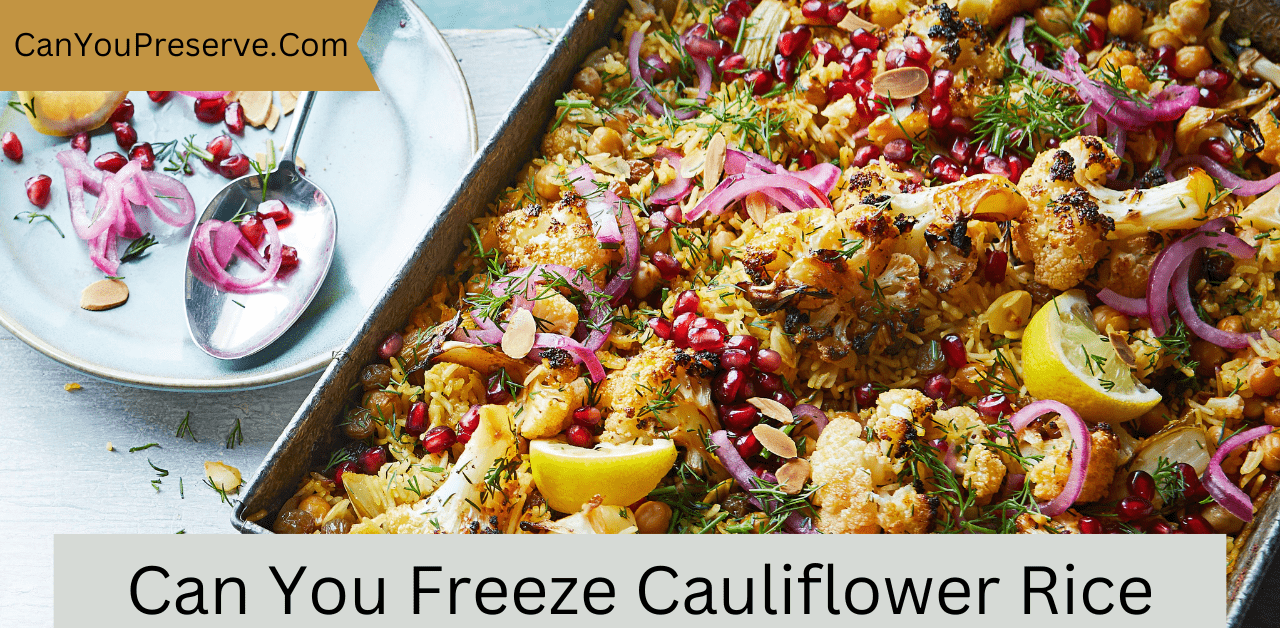 Can you Freeze Cauliflower Rice? Know the Best Way to Freeze