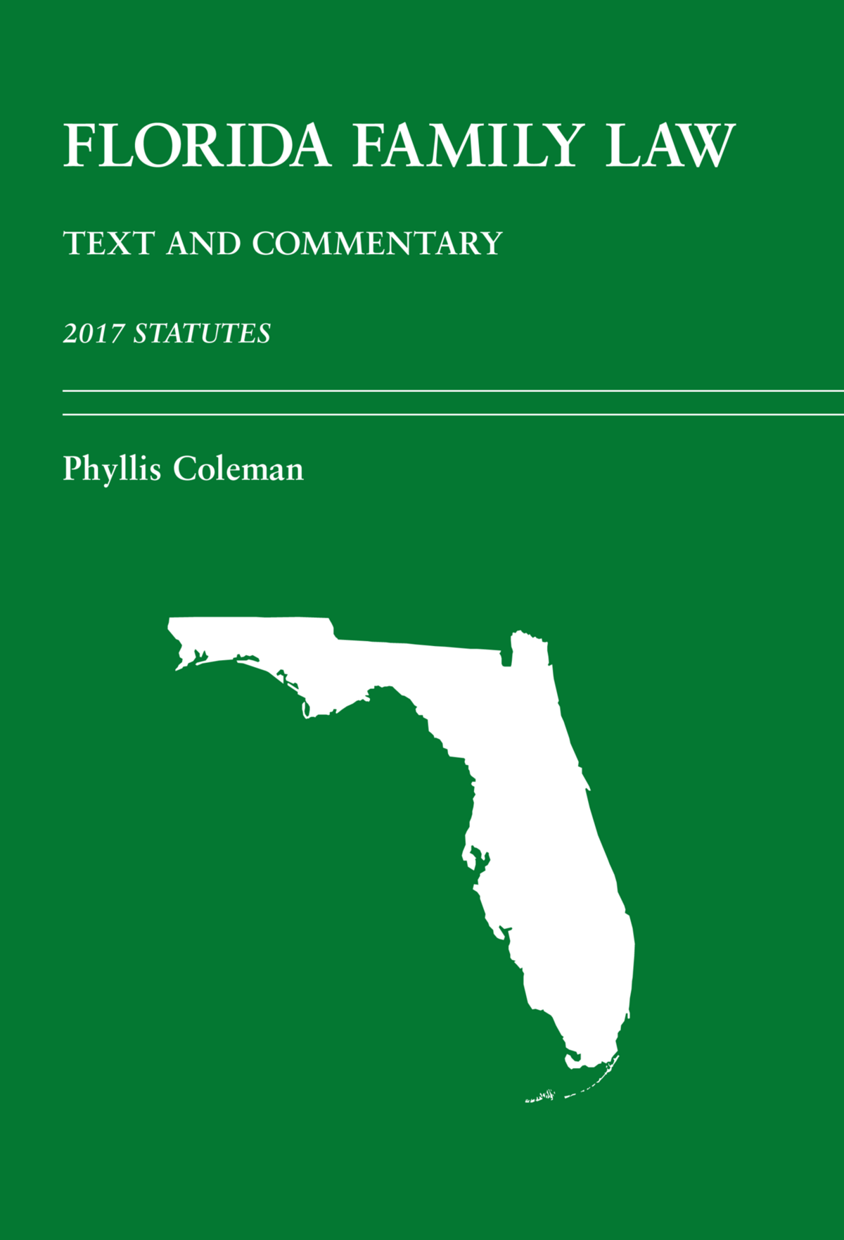 CAP Florida Family Law Text and Commentary, 2017 Statutes