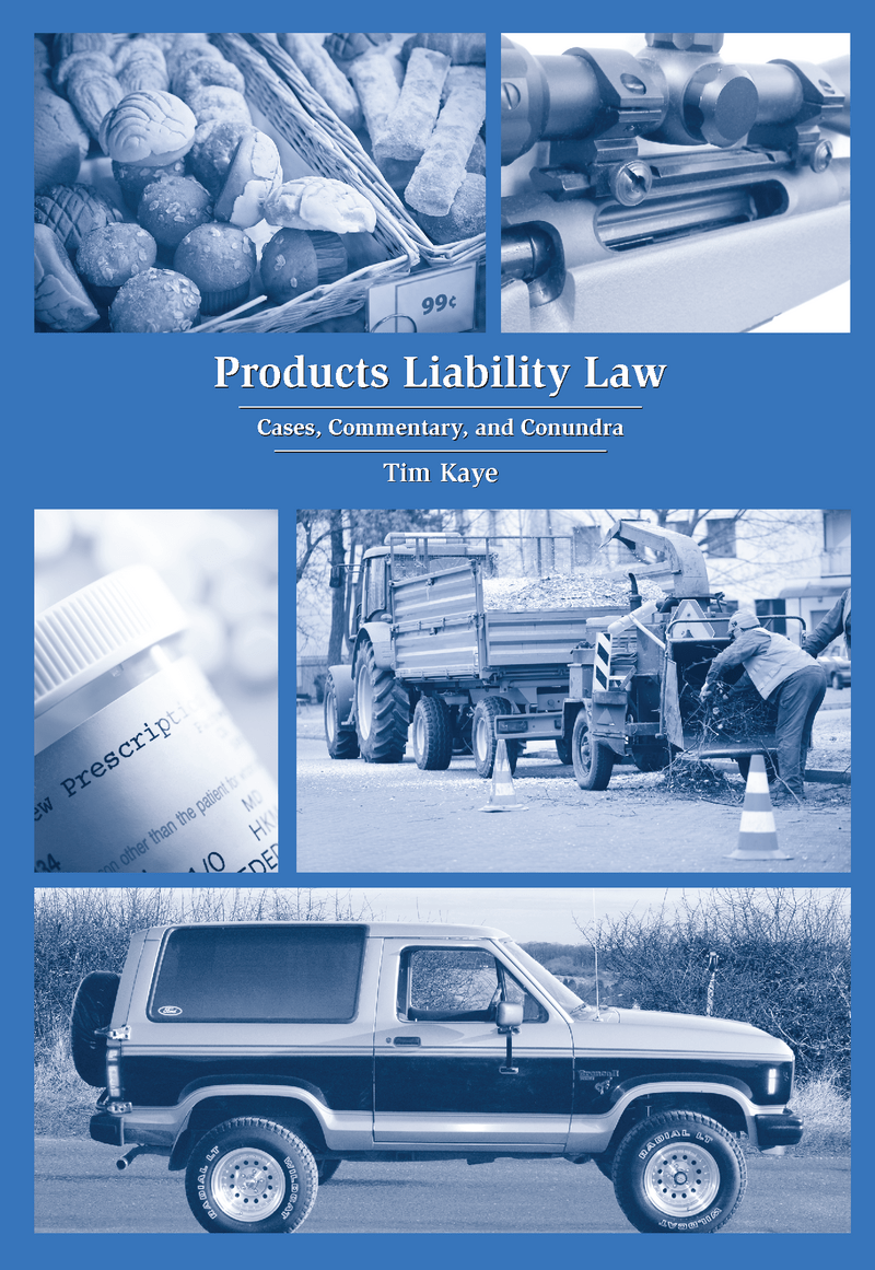 CAP Products Liability Law Cases, Commentary, and Conundra (9781594608421). Authors Tim Kaye