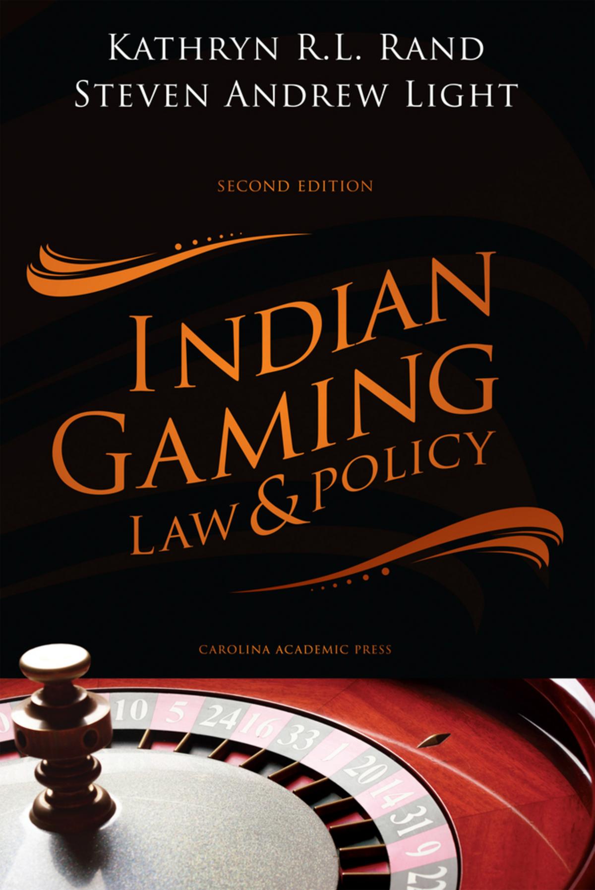 CAP Indian Gaming Law and Policy, Second Edition (9781594609565