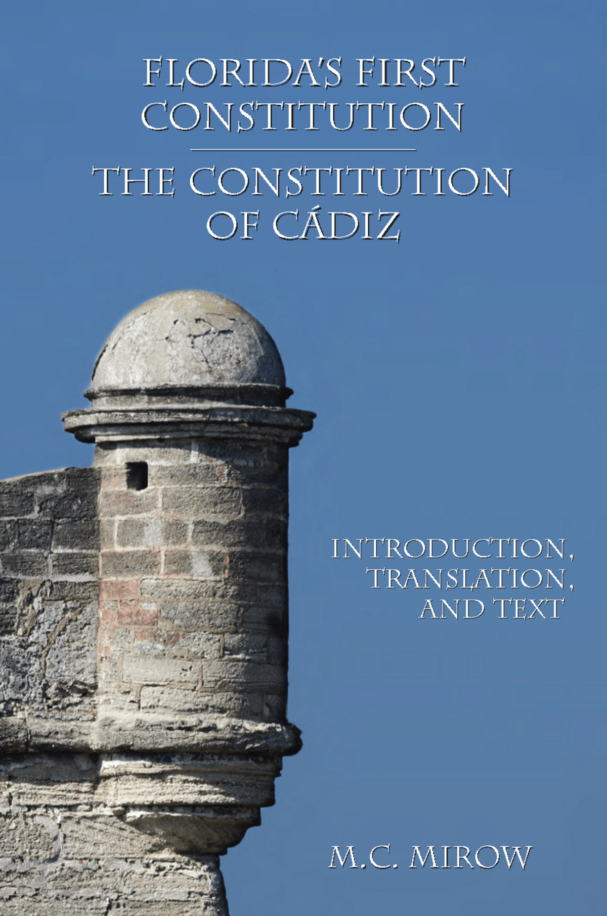 CAP Florida's First Constitution The Constitution of Cádiz
