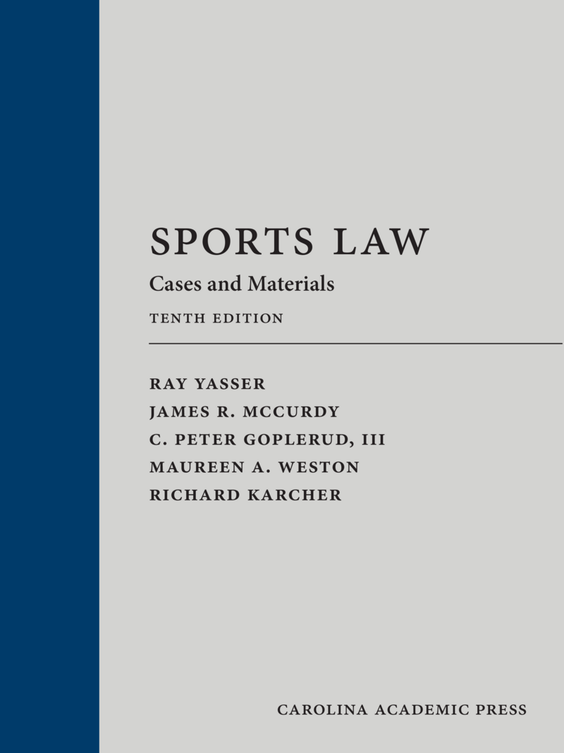 CAP Sports Law Cases and Materials, Tenth Edition (9781531029005