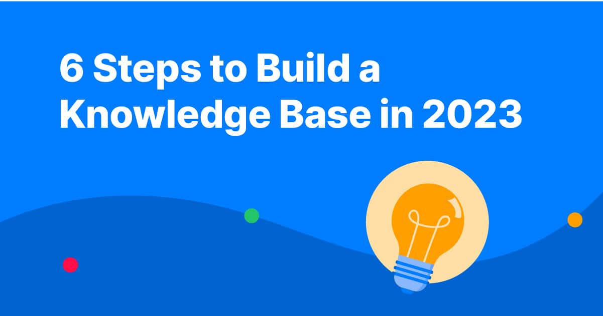 6 Steps to Build a Knowledge Base in 2023 Capacity