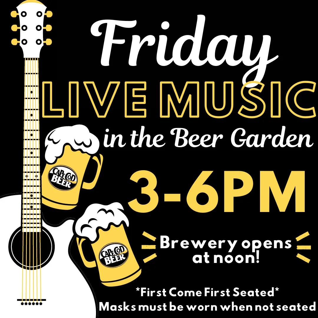 Friday Live Music in the Beer Garden! Cape Cod Beer Cape Cod Beer