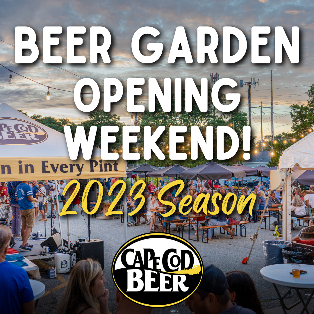 Beer Garden Opening Weekend for the 2023 Season! Cape Cod Beer
