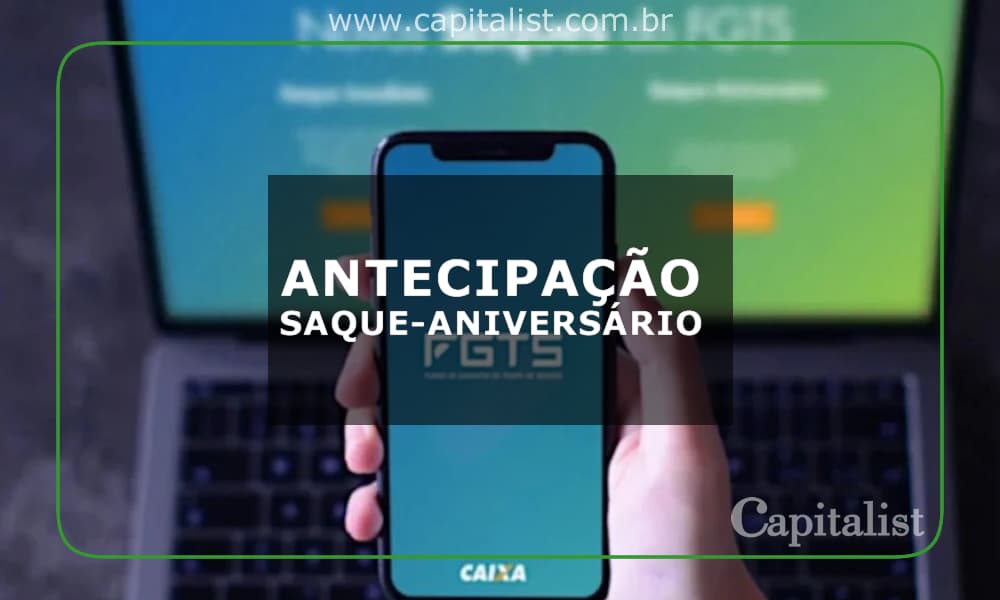 Saqueaniversário do FGTS veja como antecipar o benefício