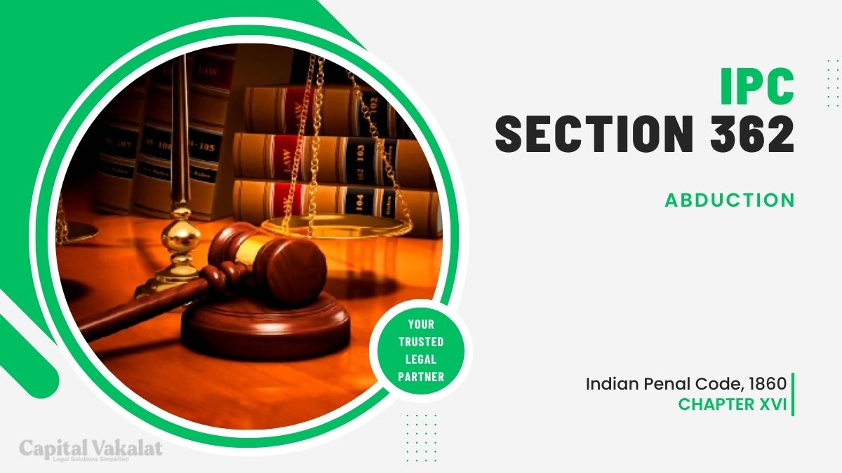 Section 362 IPC Understanding Abduction Laws in Depth Capital