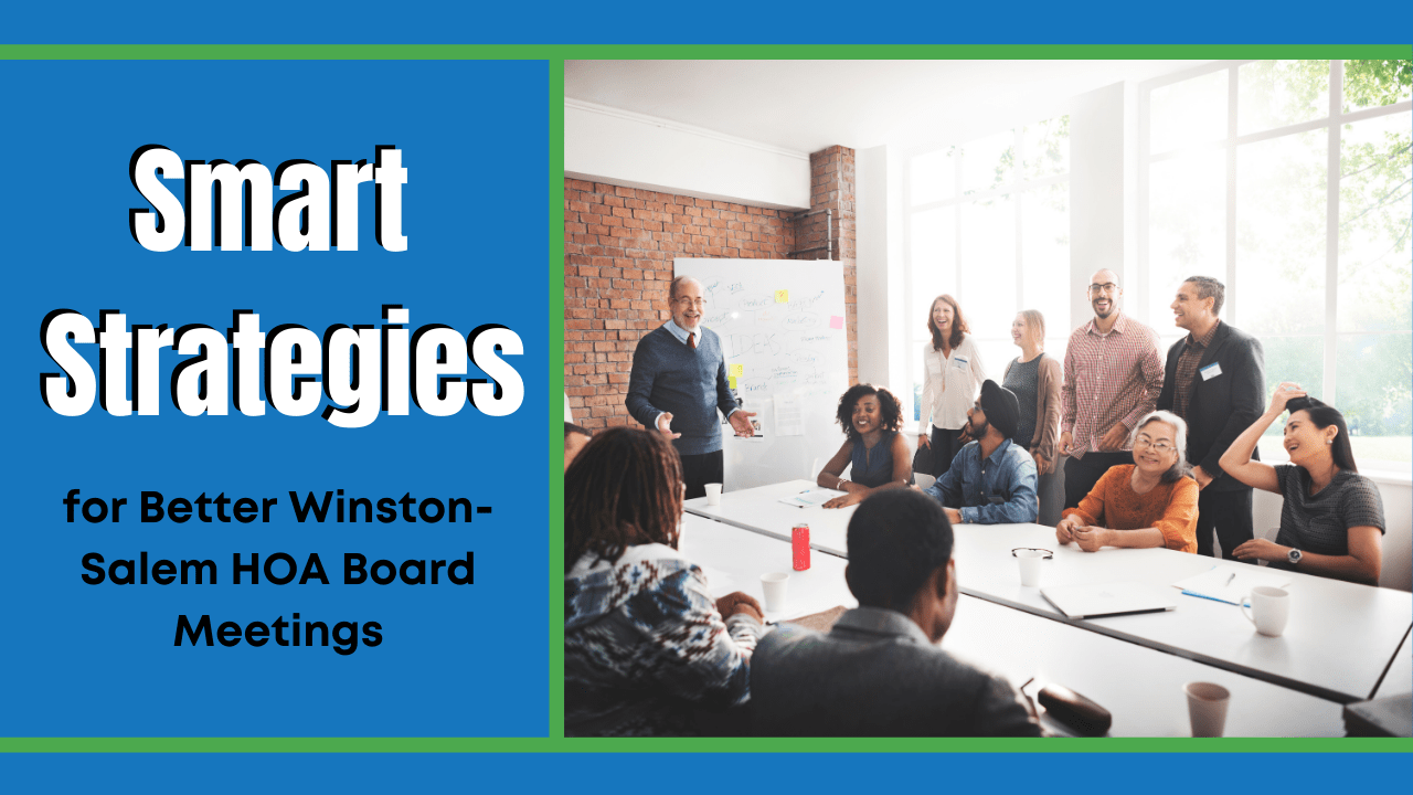 Smart Strategies for Better WinstonSalem HOA Board Meetings