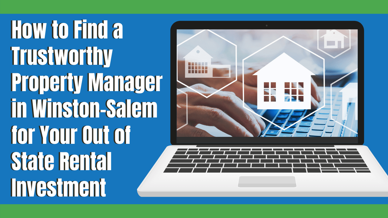 How to Find a Trustworthy Property Manager in WinstonSalem for Your