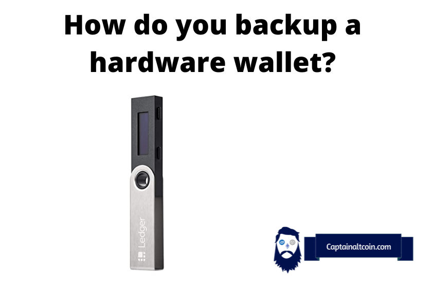 How do you backup a hardware wallet?