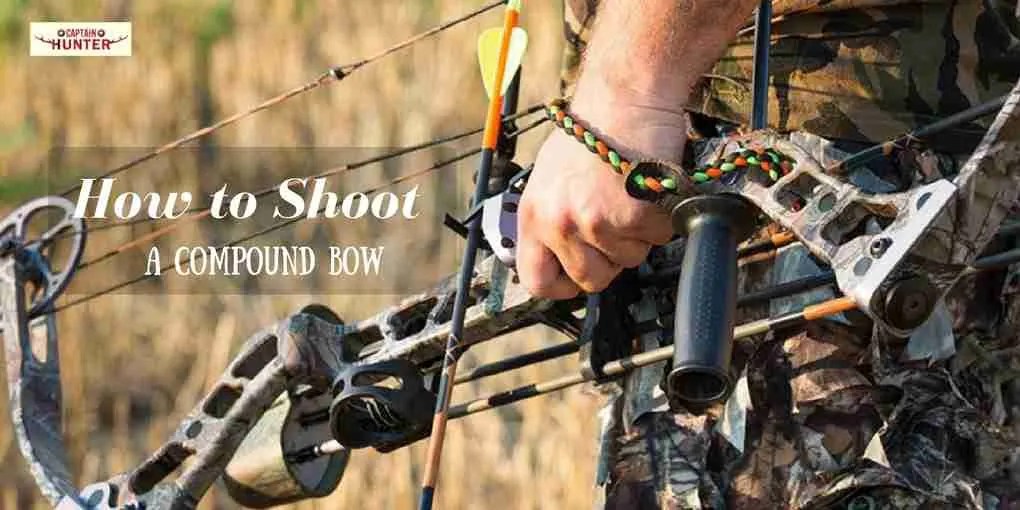 How to Shoot a Compound Bow Captain Hunter