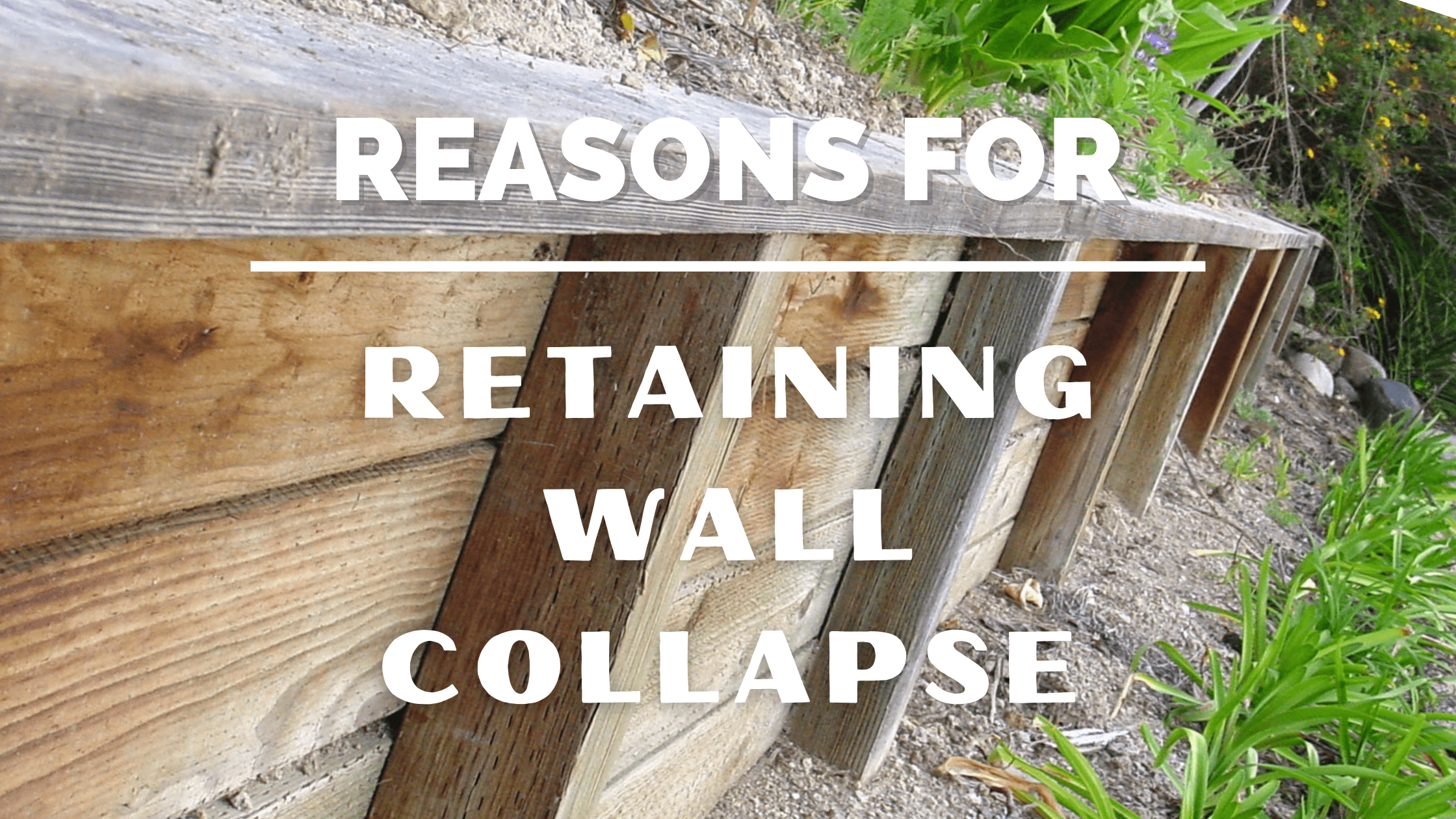The 4 Main Factors That Lead To Retaining Wall Collapse Captain Patio