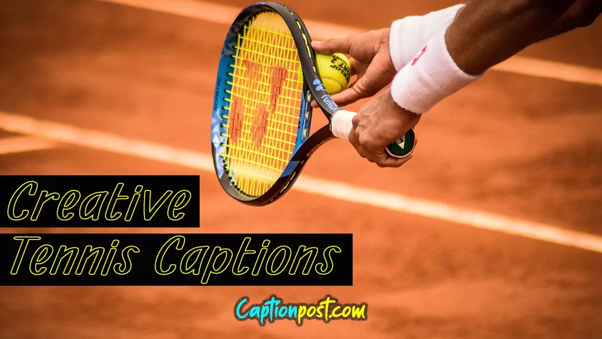Creative Tennis Captions For Instagram Pictures Captionpost