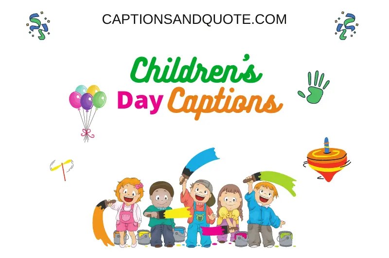 Best Children's Day Captions & Quotes For Instagram In 2024