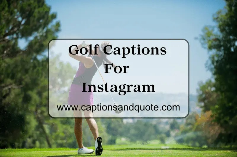170+ Best Golf Captions And Quotes For Instagram In 2024