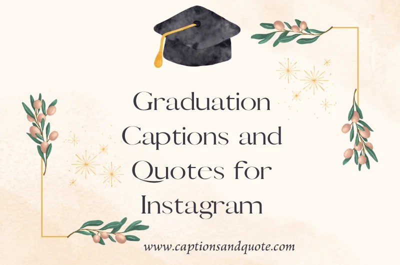 310+ Best Graduation Captions and Quotes for Instagram In 2024