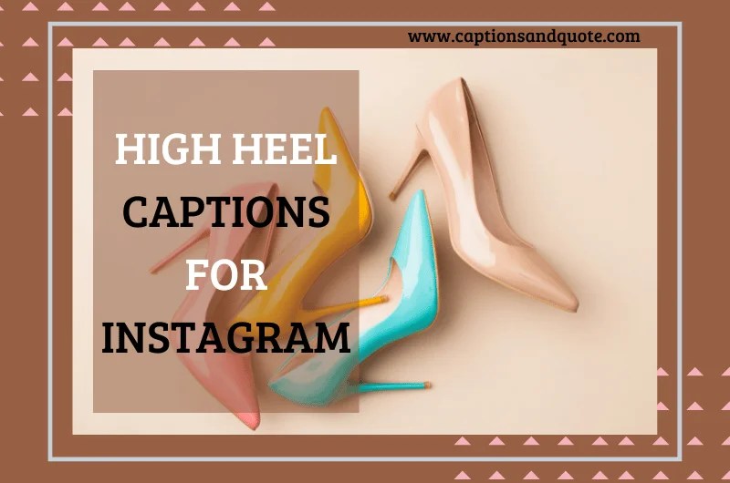 100 Best High Heel Captions For Instagram 2024