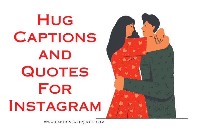 100+ Romantic Hug Captions and Quotes For Instagram In
