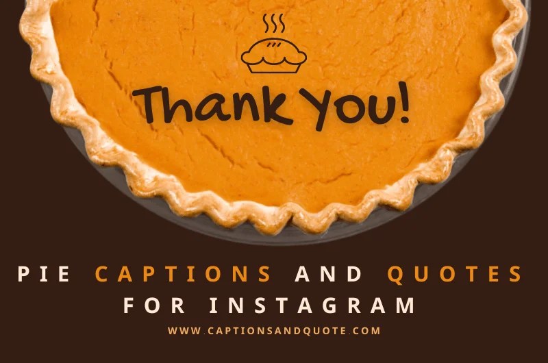 Best 80 Pie Captions and Quotes for Instagram In 2024
