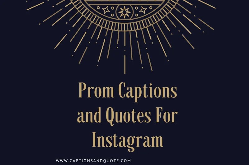 Best 200 Prom Captions and Quotes For Instagram In 2024