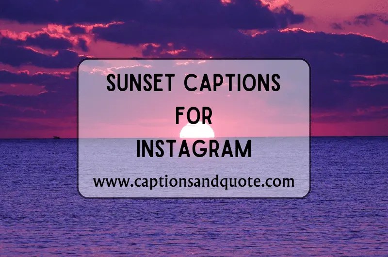 Best Sunset Captions And Quotes For Instagram In 2024