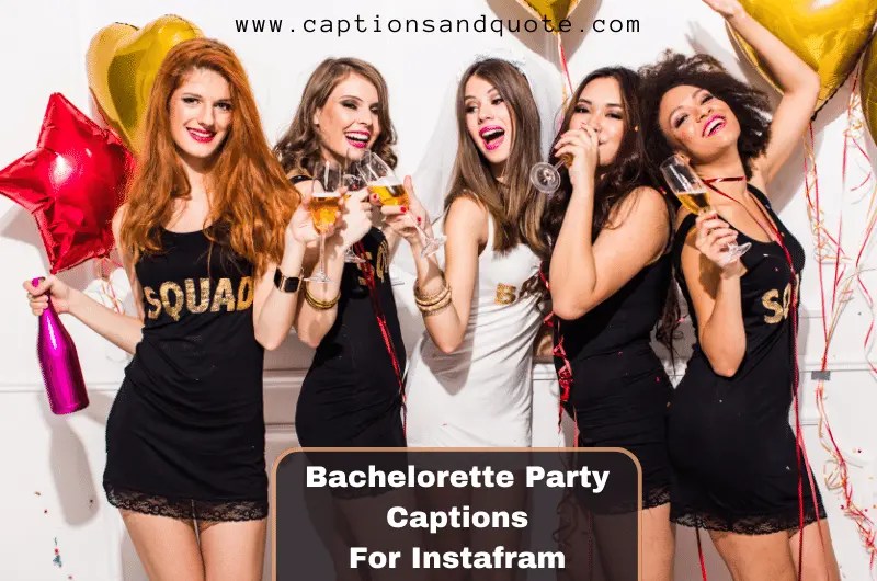 200 Best Bachelorette Party Captions And Quotes For Instagram