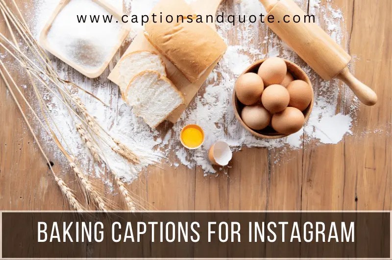 190+ Best Baking Captions And Quotes For Instagram In 2024
