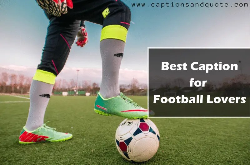 Best Caption for Football Lovers