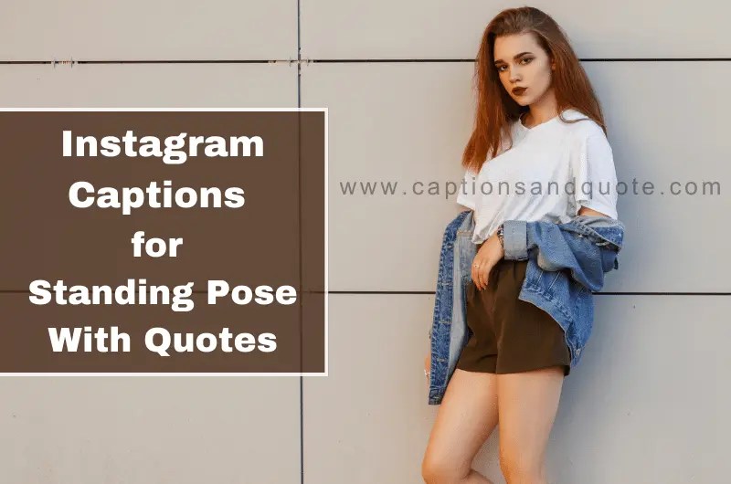 410+ Best Instagram Caption for Standing Pose With Quotes