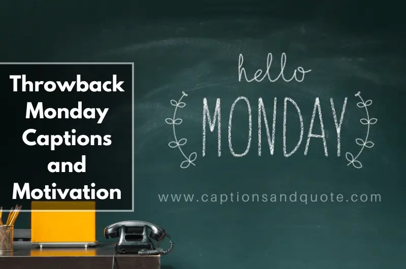 210+ Throwback Monday Captions and Motivation
