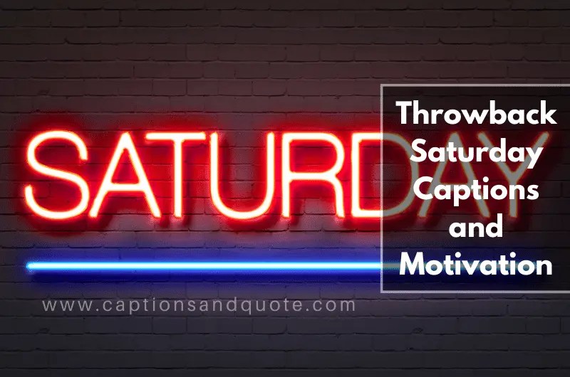 210+ Throwback Saturday Captions and Motivation