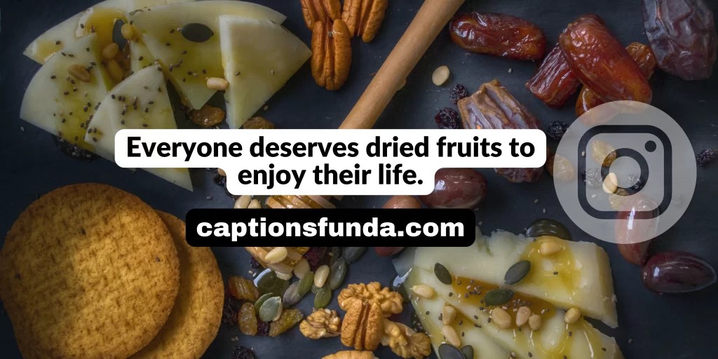 999+ Best Dry Fruit Captions For Instagram CaptionsFunda