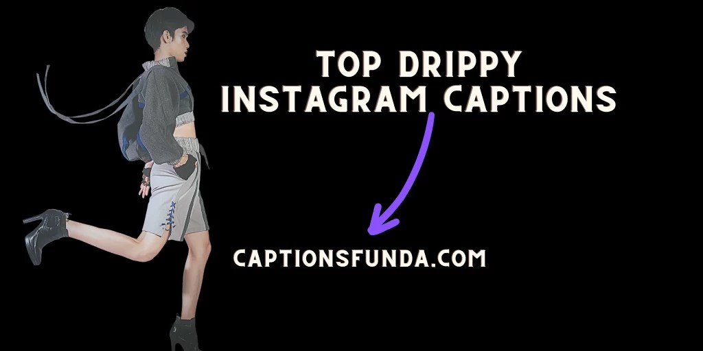 115+ Top Drippy Instagram Captions CaptionsFunda