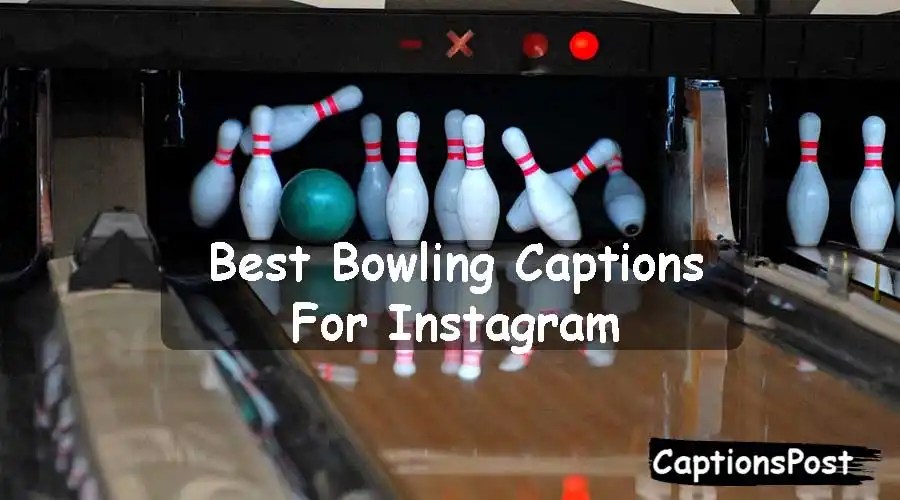 250+ Best Bowling Captions For Instagram [Funny, Cute]