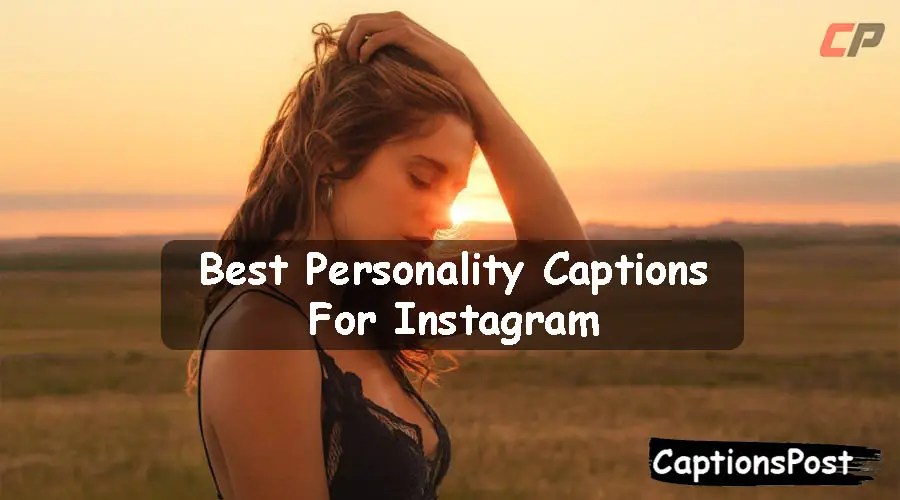 300+ Best Personality Captions For Instagram [2022] Funny