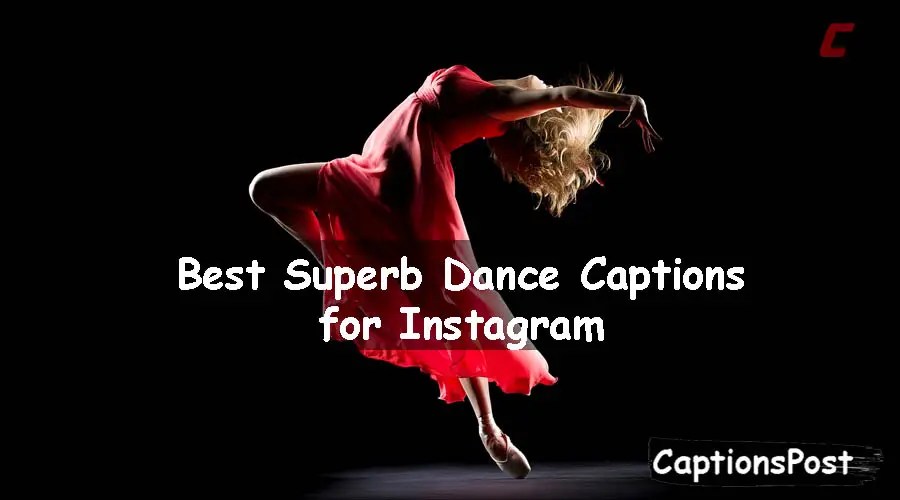 400+ Superb Dance Captions for Instagram [Best, Cute]